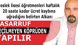 TASARRUF GEÇİLMEYEN KÖPRÜDEN YAPILIR