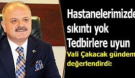 Vali Çakacak gündemi değerlendirdi