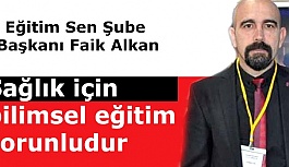 Alkan: Sağlık için bilimsel eğitim zorunludur