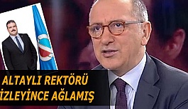 ALTAYLI REKTÖRÜ İZLEYİNCE AĞLAMIŞ