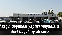 Araç muayenesi yaptıramayanlara dört buçuk ay ek süre