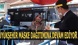 BÜYÜKŞEHİR MASKE DAĞITIMINA DEVAM EDİYOR