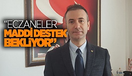 Eczacılarda destek istiyor