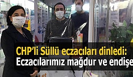 "Eczacılarımız mağdur ve endişeli"