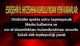 ESKİŞEHİR İL HIFZISIHHA KURULU’NDAN YENİ TEDBİRLER