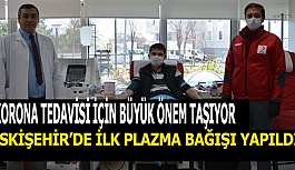 ESKİŞEHİR’DE İLK PLAZMA BAĞIŞI YAPILDI