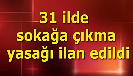 SOKAĞA ÇIKMA YASAĞI İLAN EDİLDİ