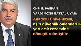 Uyar: Anadolu Üniversitesi, aşırı güvenlik önlemleri ile yarı açık cezaevine dönüştürülmüştür