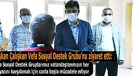 Başkan Çalışkan Vefa Sosyal Destek Grubu’nu ziyaret etti: