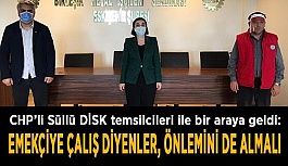 CHP’Lİ SÜLLÜ: EMEKÇİYE ÇALIŞ DİYENLER, ÖNLEMİNİ DE ALMALI