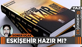 ESKİŞEHİR HAZIR MI?