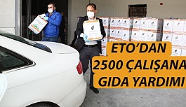 ETO’DAN 2500 ÇALIŞANA GIDA YARDIMI