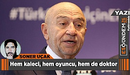 Hem kaleci, hem oyuncu, hem de doktor