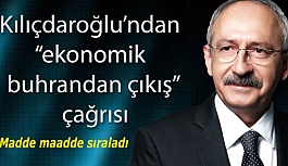 Kılıçdaroğlu, “ekonomik buhrandan çıkış reçetesini’ açıkladı