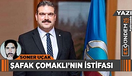 ŞAFAK ÇOMAKLI’NIN İSTİFASI