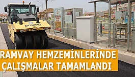 TRAMVAY HEMZEMİNLERİNDE ÇALIŞMALAR TAMAMLANDI