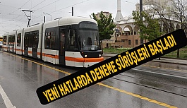 YENİ HATLARDA DENEME SÜRÜŞLERİ BAŞLADI