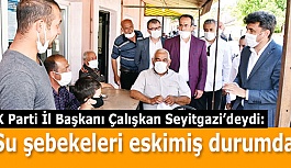 AK Parti İl Başkanı Çalışkan Seyitgazi’deydi:
