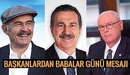 BAŞKANLARDAN BABALAR GÜNÜ MESAJI