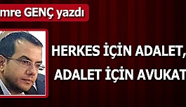 HERKES İÇİN ADALET, ADALET İÇİN AVUKAT