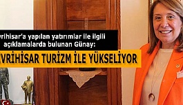 GÜNAY: SİVRİHİSAR TURİZM İLE YÜKSELİYOR