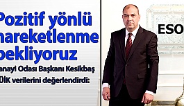 "Pozitif yönlü bir hareketlenme bekliyoruz"