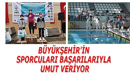 BÜYÜKŞEHİR'İN SPORCULARI BAŞARILARIYLA...