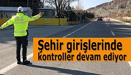 Şehir girişlerinde kontroller devam ediyor