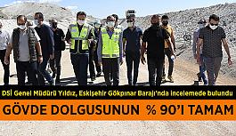 DSİ Genel Müdürü Yıldız, Eskişehir Gökpınar Barajı’nda incelemede bulundu