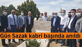 Gün Sazak kabri başında anıldı