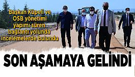 OSB bağlantı yolunda son aşamaya gelindi