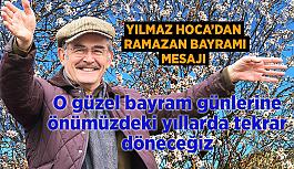 Yılmaz Hoca’dan Ramazan Bayramı mesajı