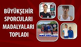 Büyükşehir sporcuları  madalyaları topladı