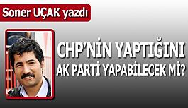 CHP’nin yaptığını AK Parti yapabilecek mi?