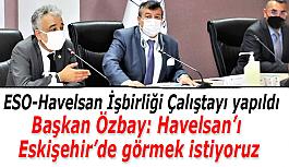 ESO-Havelsan İşbirliği Çalıştayı yapıldı,