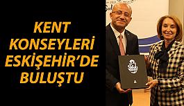 Kent Konseyleri Eskişehir’de buluştu