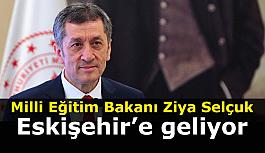 Milli Eğitim Bakanı Ziya Selçuk Eskişehir’e geliyor