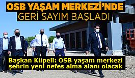 OSB Yaşam Merkezi’nde geri sayım başladı