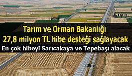 Tarım ve Orman Bakanlığı 27,8 milyon TL hibe desteği sağlayacak