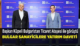 Başkan Küpeli Bulgaristan Ticaret Ataşesi ile görüştü