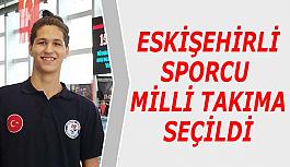 Büyükşehirin bir sporcusu daha milli takımda