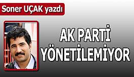 AK Parti yönetilemiyor