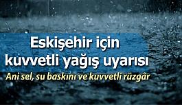 Eskişehir için kuvvetli yağış uyarısı