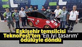 Eskişehir temsilcisi elektrikli otomobil TeknoFest’ten ‘En iyi tasarım’ ödülüyle döndü