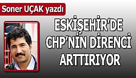 Eskişehir’de  CHP’nin direnci  artıyor