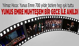 Yunus Emre muhteşem bir gece ile anıldı