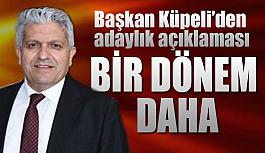 Başkan Küpeli: Bir dönem daha adayım