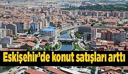 TÜİK açıkladı: Eskişehir’de konut satışları arttı