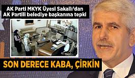 AK Parti MKYK Üyesi Sakallı’dan AK Partili belediye başkanına tepki