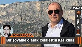 Bir şövalye olarak Celalettin Kesikbaş